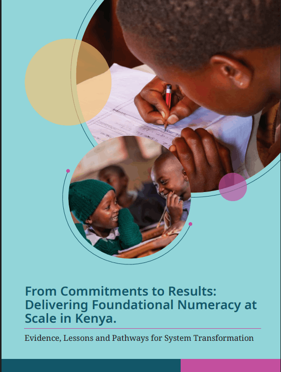 From Commitments to Results: Delivering Foundational Numeracy at Scale in Kenya.